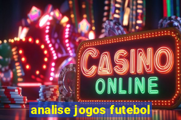 analise jogos futebol